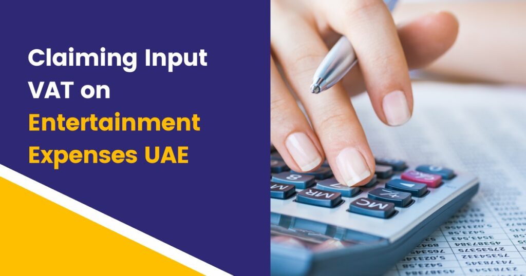 This image representing about Claiming Input VAT on Entertainment Expenses UAE