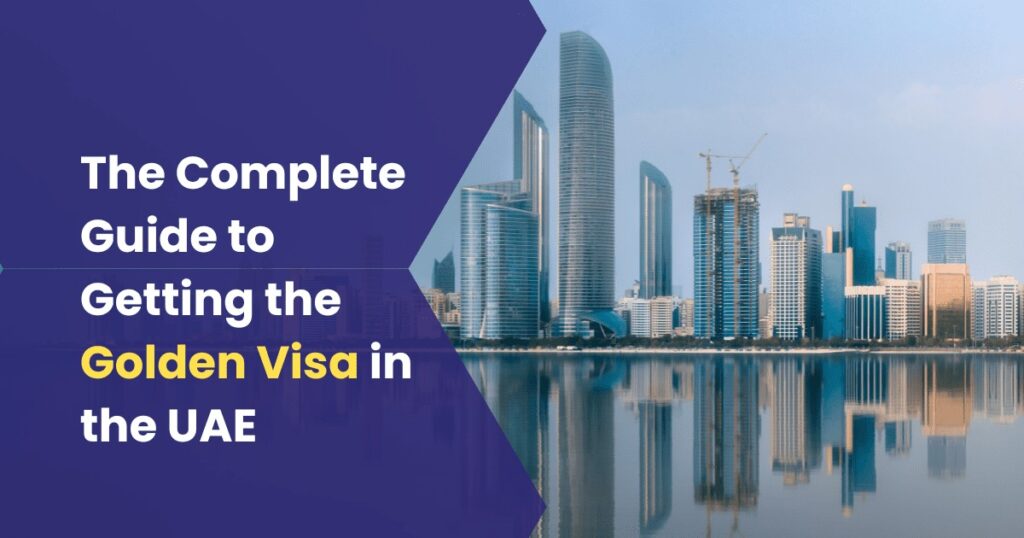 An image depicting a complete Guide To Getting the Golden Visa in UAE