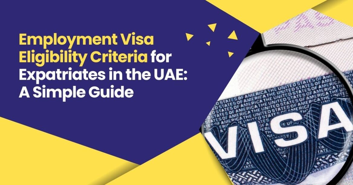 UAE Employment Visa Guide Eligibility & Process