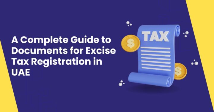 Image featuring tax-related documents, illustrating a complete guide to documents for excise tax registration in the UAE.