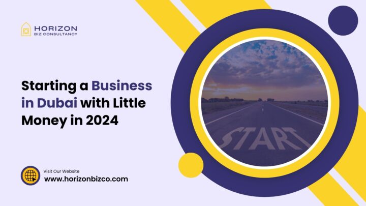 Starting a Business in Dubai with Little Money in 2024