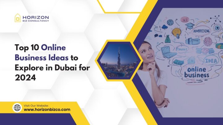 Top 10 Online Business Ideas to Explore in Dubai for 2024