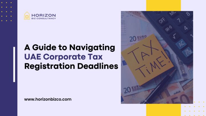 A Guide to Navigating UAE Corporate Tax Registration Deadlines